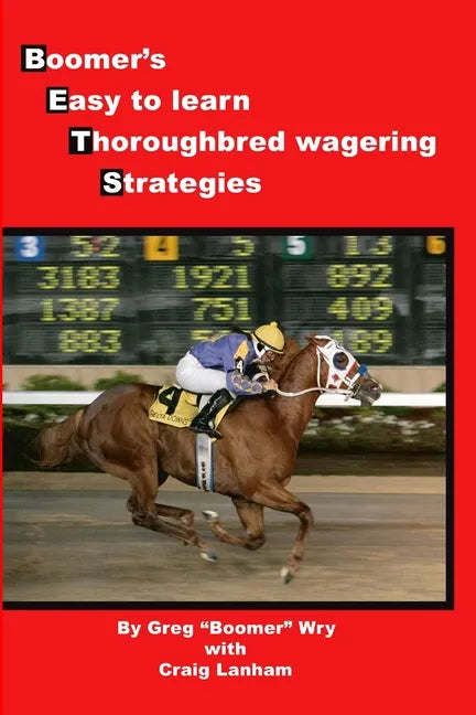Bets: Boomer's Easy to Learn Thoroughbred Wagering Strategies - Paperback