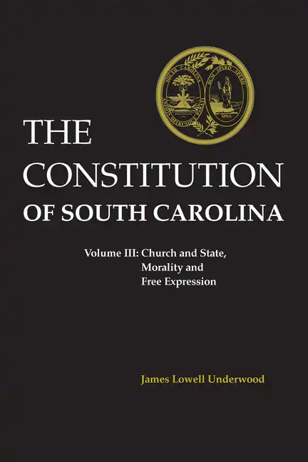 Constitution of South Carolina: Church and State, Morality and Free Expression - Hardcover