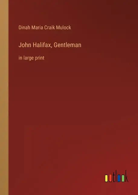 John Halifax, Gentleman: in large print - Paperback