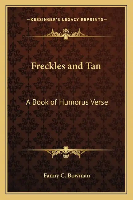 Freckles and Tan: A Book of Humorus Verse - Paperback