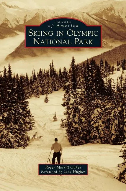 Skiing in Olympic National Park - Hardcover