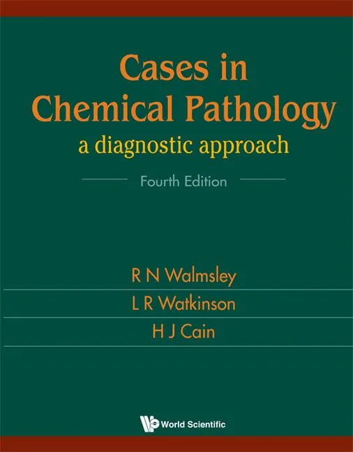 Cases in Chemical Pathology: A Diagnostic Approach (Fourth Edition) - Paperback