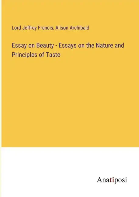 Essay on Beauty - Essays on the Nature and Principles of Taste - Paperback