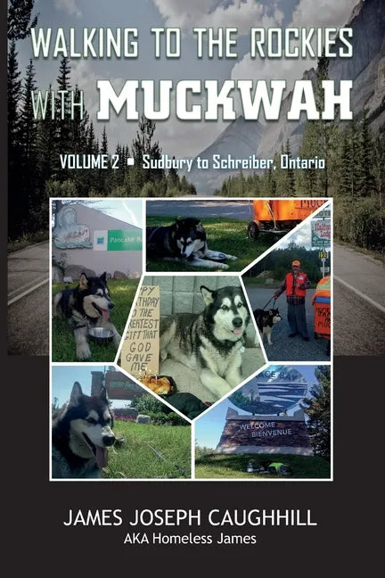 Walking to the Rockies with Muckwah: Sudbury to Schreiber, Ontario - Paperback