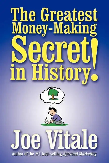 The Greatest Money-Making Secret in History! - Paperback