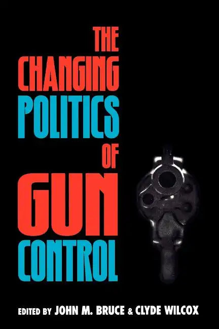The Changing Politics of Gun Control - Paperback