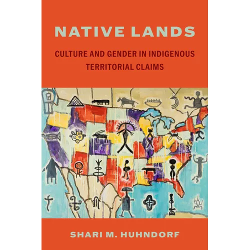 Native Lands: Culture and Gender in Indigenous Territorial Claims - Paperback