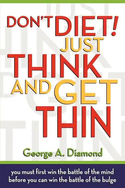 Don't Diet! Just Think And Get Thin - Paperback