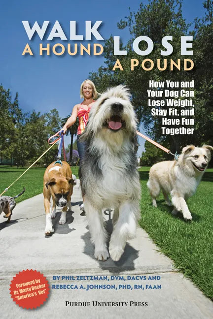 Walk a Hound, Lose a Pound: How You & Your Dog Can Lose Weight, Stay Fit, and Have Fun - Paperback