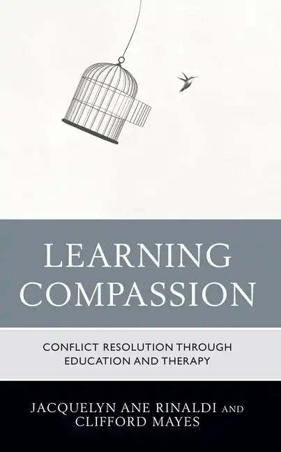 Learning Compassion: Conflict Resolution through Education and Therapy - Paperback