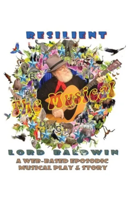 R E S I L I E N T: A (Web-Based Episodic) Musical Play & Story - Paperback