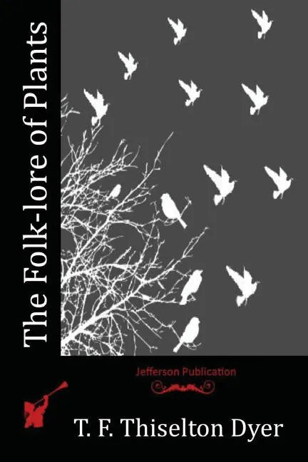 The Folk-lore of Plants - Paperback