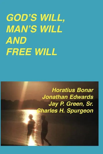 God's Will, Man's Will and Free Will - Paperback
