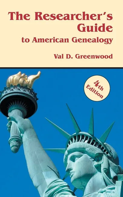 Researcher's Guide to American Genealogy. 4th Edition - Hardcover