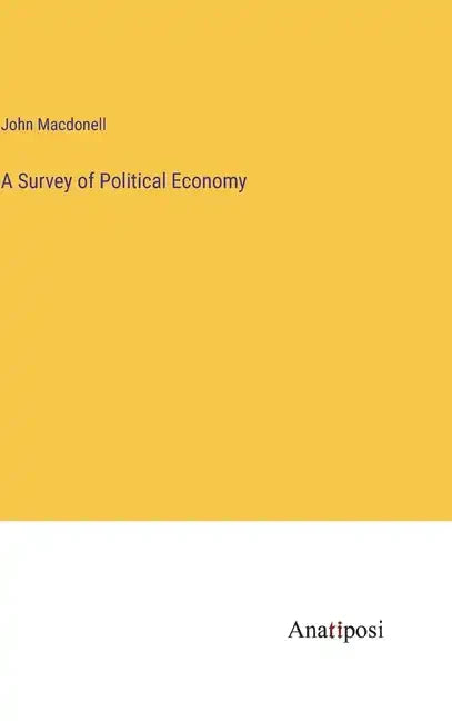 A Survey of Political Economy - Hardcover
