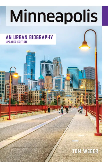 Minneapolis: An Urban Biography - Paperback