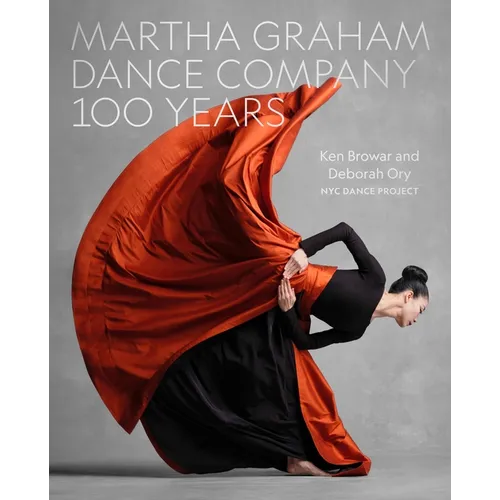 Martha Graham Dance Company 100 Years - Hardcover