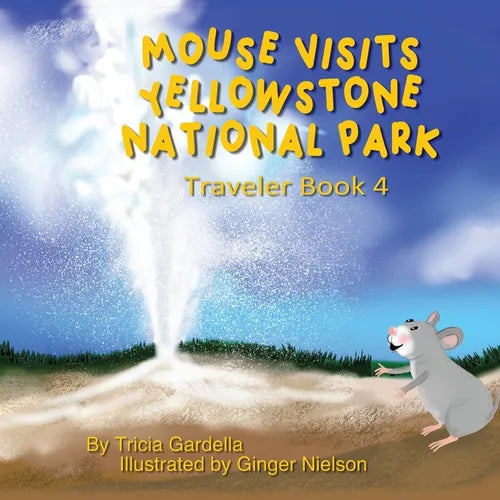 Mouse Visits Yellowstone National Park: Exploring National Parks - Paperback
