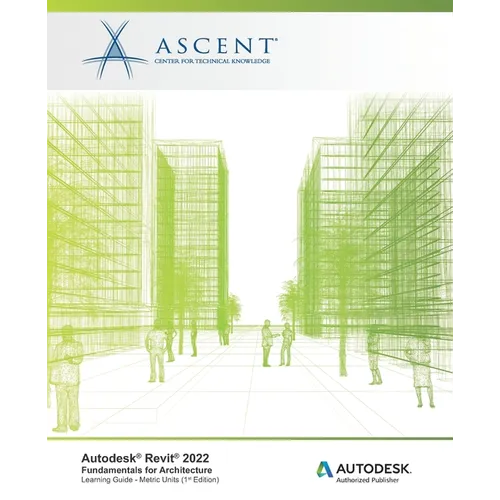 Autodesk Revit 2022: Fundamentals for Architecture (Metric Units): Autodesk Authorized Publisher - Paperback