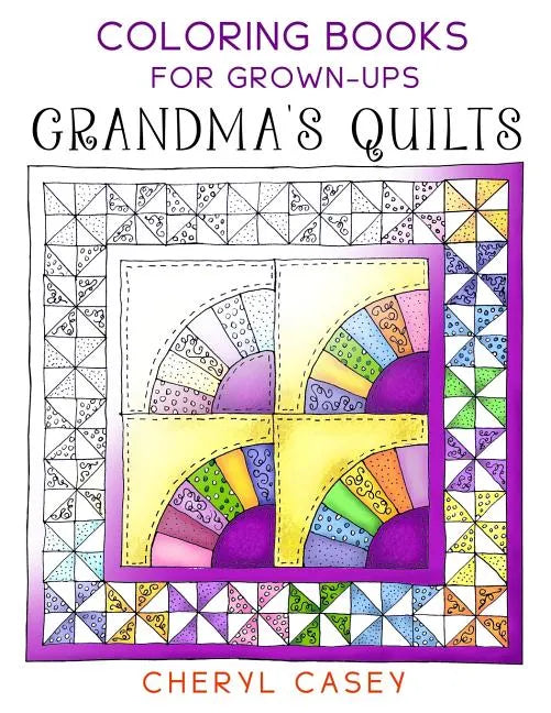 Grandma's Quilts: Coloring Books for Grown-Ups, Adults - Paperback