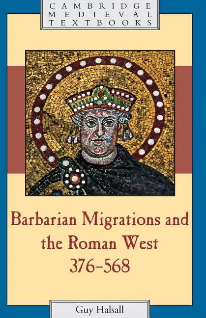 Barbarian Migrations and the Roman West, 376-568 - Paperback