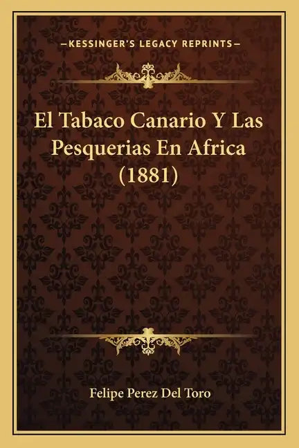 El Tabaco Canario Y Las Pesquerias En Africa (1881) - Paperback