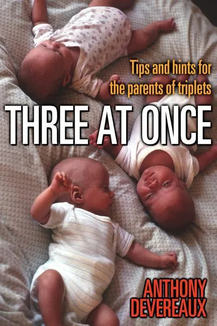 Three at Once: Tips and Hints for the Parents of Triplets - Paperback