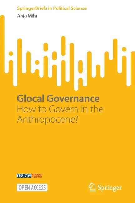 Glocal Governance: How to Govern in the Anthropocene? - Paperback