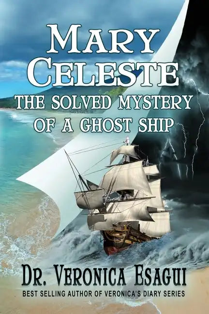 Mary Celeste- The Solved Mystery of a Ghost Ship - Paperback