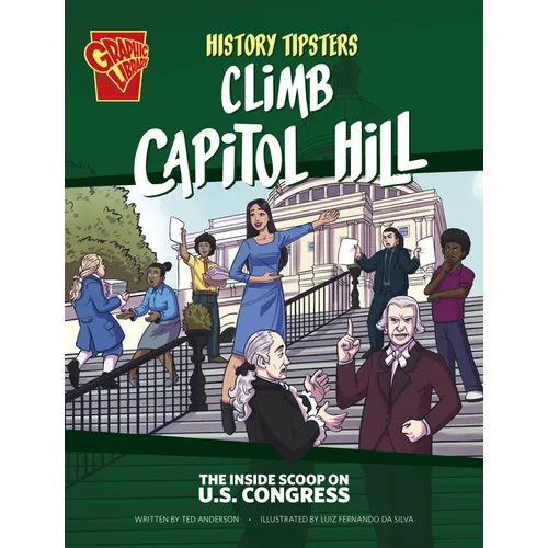 History Tipsters Climb Capitol Hill: The Inside Scoop on U.S. Congress - Hardcover