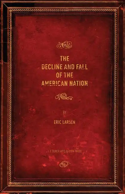 The Decline and Fall of the American Nation - Paperback