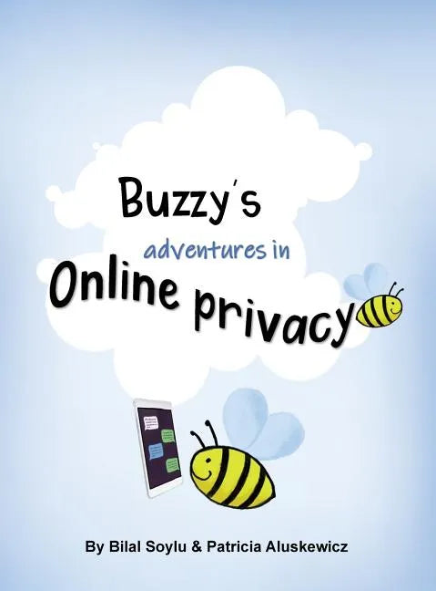 Buzzy's Adventures in Online Privacy: Privacy Teaching Tool for Parents and Caregivers - Hardcover