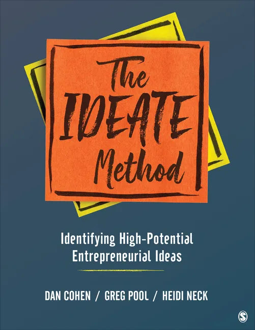 The IDEATE Method: Identifying High-Potential Entrepreneurial Ideas - Paperback