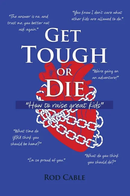 Get Tough or Die: "How to raise great kids" - Paperback