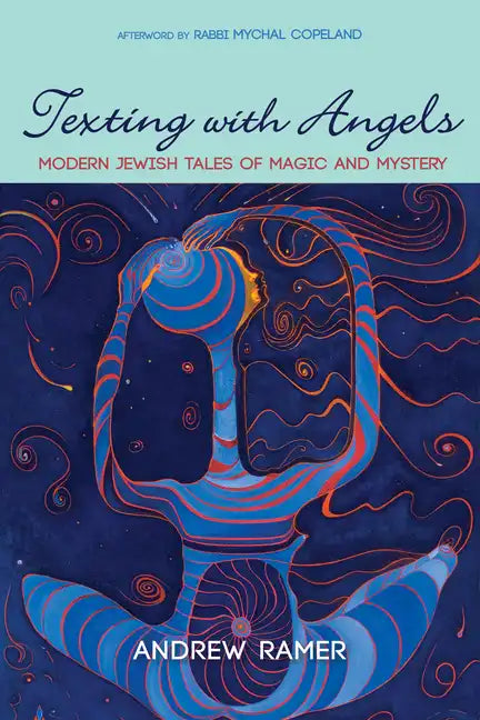 Texting with Angels: Modern Jewish Tales of Magic and Mystery - Paperback