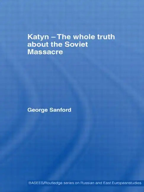 Katyn and the Soviet Massacre of 1940: Truth, Justice and Memory - Paperback