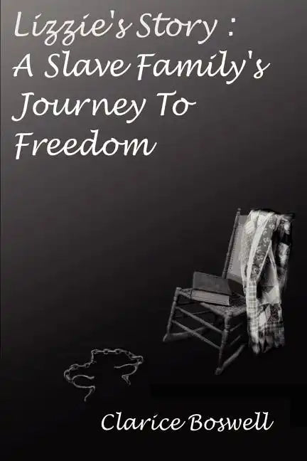 Lizzie's Story: a Slave Family's Journey to Freedom - Paperback