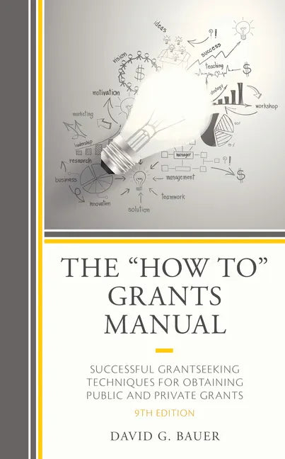The "How To" Grants Manual: Successful Grantseeking Techniques for Obtaining Public and Private Grants - Hardcover
