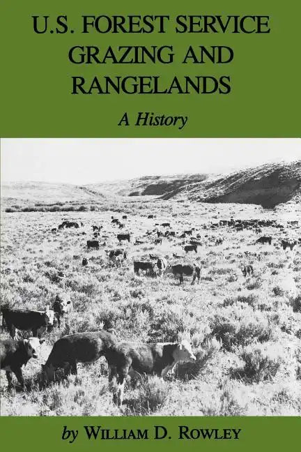 U.S. Forest Service Grazing and Rangelands: A History - Paperback
