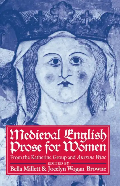 Medieval English Prose for Women: Selections from the Katherine Group and Ancrene Wisse - Paperback