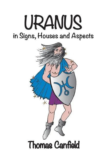 Uranus In Signs, Houses and Aspects - Paperback