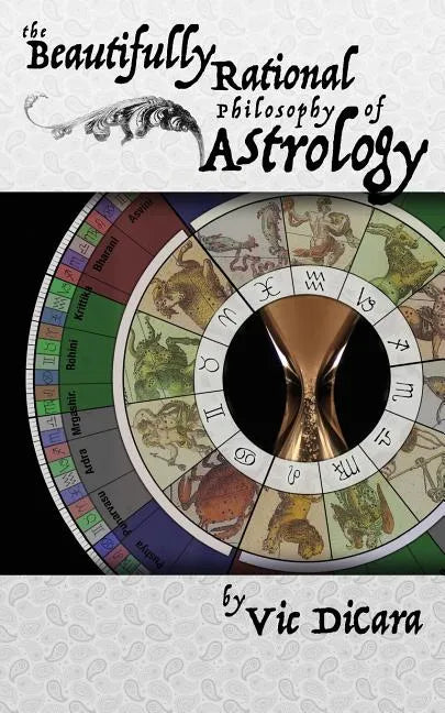 The Beautifully Rational Philosophy of Astrology - Paperback