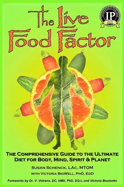 The Live Food Factor: The Comprehensive Guide to the Ultimate Diet for Body, Mind, Spirit & Planet - Paperback