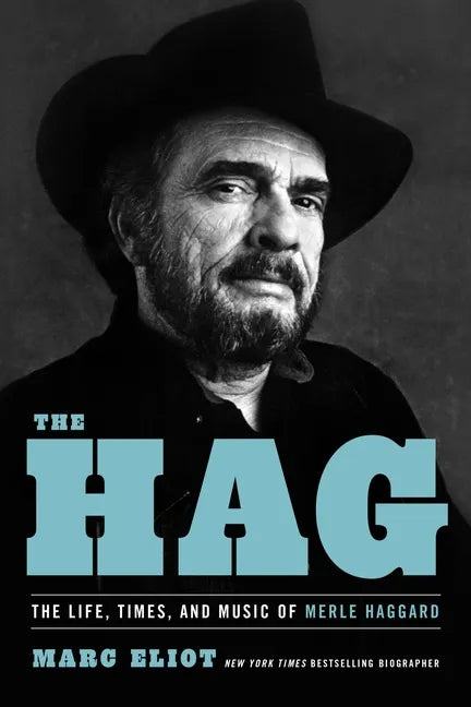 The Hag: The Life, Times, and Music of Merle Haggard - Paperback