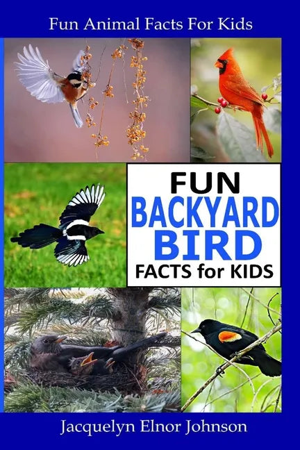 Fun Backyard Bird Facts for Kids - Paperback