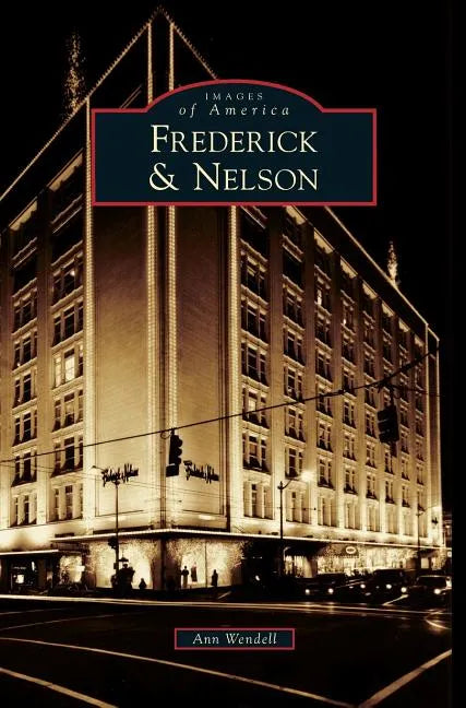Frederick & Nelson - Hardcover
