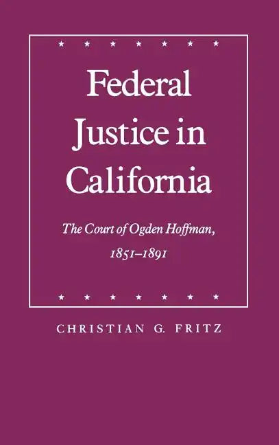 Federal Justice in California - Hardcover