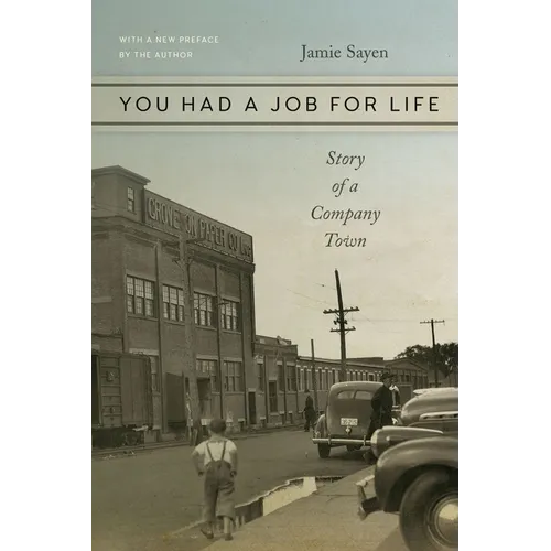 You Had a Job for Life: Story of a Company Town - Paperback