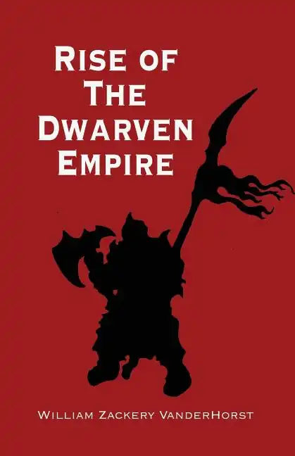 Rise of the Dwarven Empire - Paperback