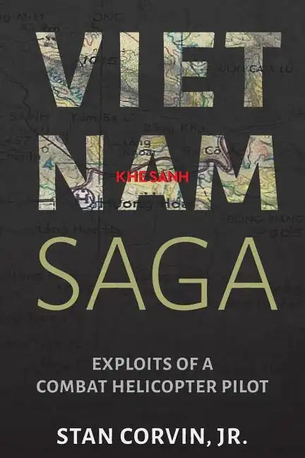 Vietnam Saga: Exploits of a Combat Helicopter Pilot - Paperback